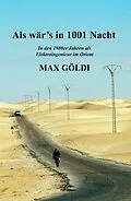 E-Book (epub) Als wär's in 1001 Nacht von Max Göldi