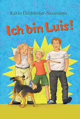 E-Book (epub) Ich bin Luis! von Karin Dörnhofer-Neumann