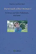 E-Book (epub) Durst nach echter Heimat 2 von Maria Jachin-Kay