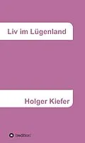 E-Book (epub) Liv im Lügenland von Holger Kiefer