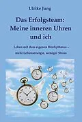 E-Book (epub) Das Erfolgsteam: Meine inneren Uhren und ich von Ulrike Jung