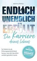 E-Book (epub) Endlich unendlich erfüllt: Die Karriere deines Lebens von Bettina Pöhler