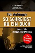 E-Book (epub) Für Anfänger: So schreibst du ein Buch von Martin Selle, Susanne Knauss