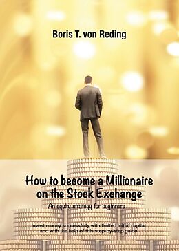 Couverture cartonnée How to become a Millionaire on the Stock Exchange de Boris Tobias von Reding