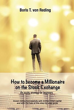 Livre Relié How to become a Millionaire on the Stock Exchange de Boris Tobias von Reding