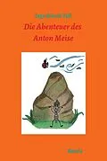 E-Book (epub) Die Abenteuer des Anton Meise von Inge Diesel-Voß