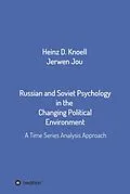 E-Book (epub) Russian and Soviet Psychology in the Changing Political Environment von Heinz-Dieter Knöll, Jerwen Jou