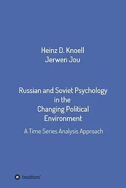 E-Book (epub) Russian and Soviet Psychology in the Changing Political Environment von Heinz-Dieter Knöll, Jerwen Jou
