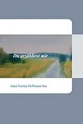 E-Book (epub) Du erzähltest mir von Anna Verena Hoffmann Sax