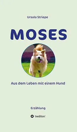 E-Book (epub) Moses - Aus dem Leben mit einem Hund von Ursula Striepe