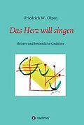 E-Book (epub) Das Herz will singen von Friedrich W. Olpen