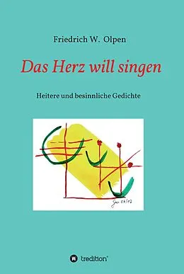 E-Book (epub) Das Herz will singen von Friedrich W. Olpen