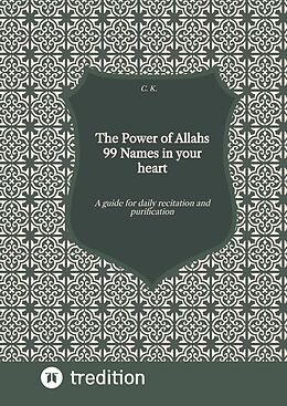 Livre Relié The Power of Allahs 99 Names in your heart de C. K.