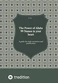 E-Book (epub) The Power of Allahs 99 Names in your heart von C. K.