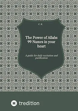 E-Book (epub) The Power of Allahs 99 Names in your heart von C. K.