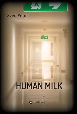 E-Book (epub) HUMAN MILK - An almost true story von Sven Frank