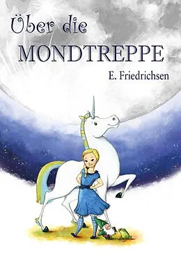 E-Book (epub) Über die Mondtreppe von Ernst Friedrichsen