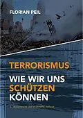 E-Book (epub) Terrorismus - wie wir uns schützen können von Florian Peil