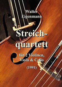 Kartonierter Einband Streichquartett für 2 Violinen, Viola und Cello von Walter Eigenmann