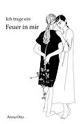 E-Book (epub) Ich trage ein Feuer in mir von Anna Otto