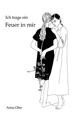 E-Book (epub) Ich trage ein Feuer in mir von Anna Otto