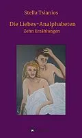 E-Book (epub) Die Liebes-Analphabeten von Stella Tsianios