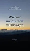 E-Book (epub) Wie wir unsere Zeit verbringen von Bernd Schmid