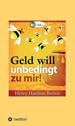 E-Book (epub) Geld will unbedingt zu mir! von Henry Harrison Brown