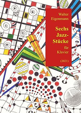 Kartonierter Einband 6 Jazz-Stücke für Klavier von Walter Eigenmann