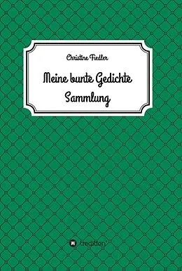 E-Book (epub) Meine Bunte Gedichte Sammlung von Christine Fiedler