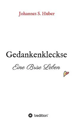 E-Book (epub) Gedankenkleckse von Johannes S. Huber