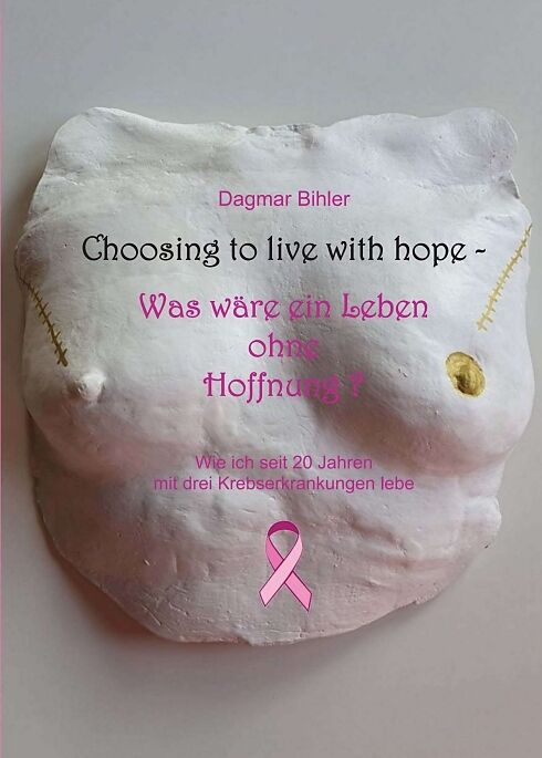 Choosing to live with hope - Was wäre ein Leben ohne Hoffnung?