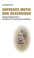E-Book (epub) Aufrecht, mutig und bescheiden von Luise Wegscheider