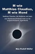 E-Book (epub) M wie Matthias Claudius, M wie Mond von Max-Rudolf Müller