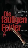 E-Book (epub) Die fauligen Felder 2 von Oliver Kohl