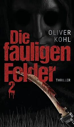 E-Book (epub) Die fauligen Felder 2 von Oliver Kohl