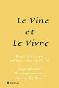 E-Book (epub) Le Vine et Le Vivre von Harry H. Clever