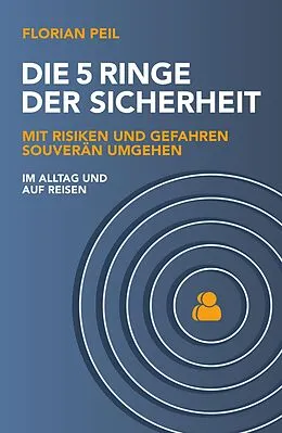 E-Book (epub) Die 5 Ringe der Sicherheit von Florian Peil