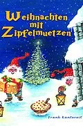 E-Book (epub) Weihnachten mit Zipfelmützen von Frank Kantereit