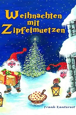E-Book (epub) Weihnachten mit Zipfelmützen von Frank Kantereit