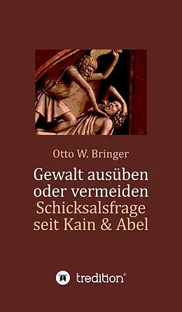 E-Book (epub) Gewalt ausüben oder vermeiden? von Otto W. Bringer