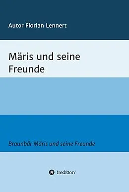 E-Book (epub) Braunbär Märis und seine Freunde von Florian Lennert