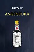 E-Book (epub) Angostura von Rolf Walter