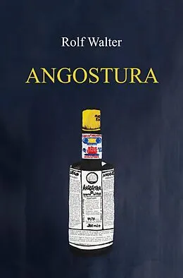 E-Book (epub) Angostura von Rolf Walter