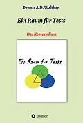 E-Book (epub) Ein Raum für Tests von Dennis A. D. Walther