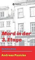 E-Book (epub) Mord in der 3. Etage von Andreas Panicke
