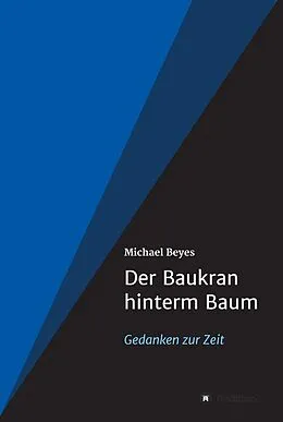 E-Book (epub) Der Baukran hinterm Baum von Michael Beyes