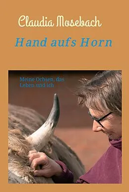 E-Book (epub) Hand aufs Horn von Claudia Mosebach