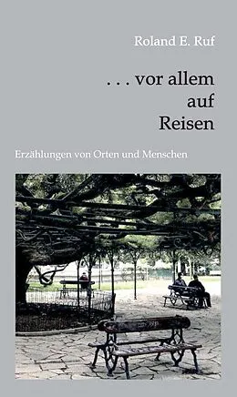 E-Book (epub) . . . vor allem auf Reisen von Roland E. Ruf
