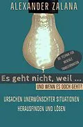 E-Book (epub) Es geht nicht, weil ... von Alexander Zalana
